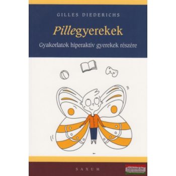   Gilles Diederichs - Pillegyerekek - Gyakorlatok hiperaktív gyerekek részére 