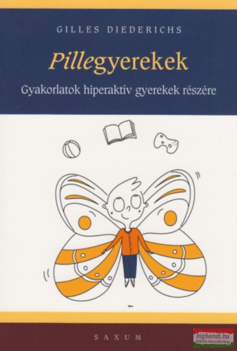 Gilles Diederichs - Pillegyerekek - Gyakorlatok hiperaktív gyerekek részére 