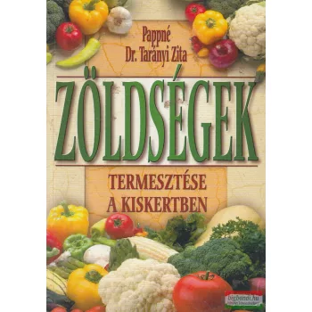   Pappné dr. Tarányi Zita - Zöldségek termesztése a kiskertben