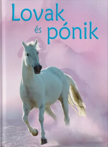 Anna Milbourne - Lovak és pónik