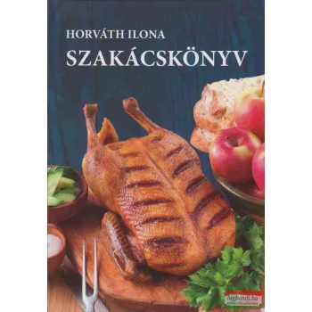 Horváth Ilona - Szakácskönyv