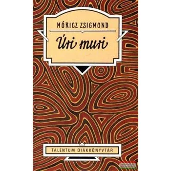 Móricz Zsigmond - Úri muri