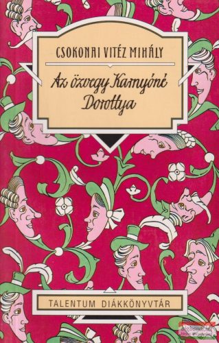 Csokonai Vitéz Mihály - Az özvegy Karnyóné / Dorottya