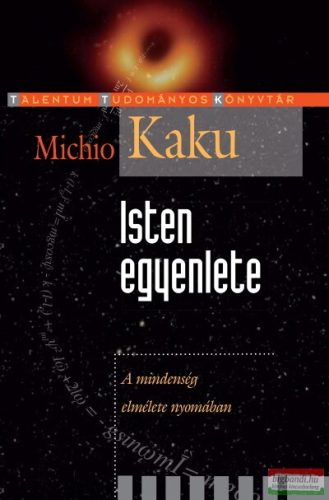 Michio Kaku - Isten egyenlete 