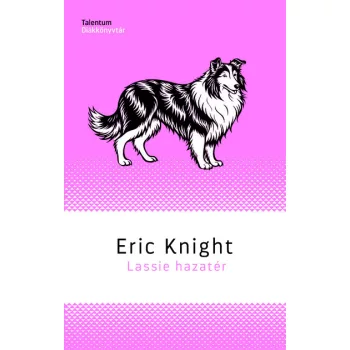 Eric Knight - Lassie hazatér