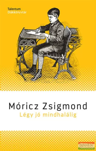 Móricz Zsigmond - Légy jó mindhalálig