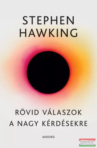 Stephen Hawking - Rövid válaszok a nagy kérdésekre