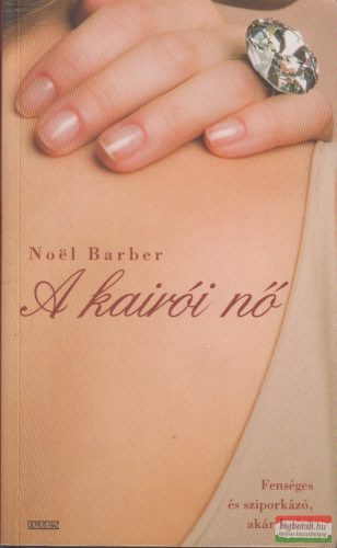 Noel Barber - A kairói nő