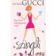 Patrizia Gucci - Szingli - Egy Gucci boldogságának titkai