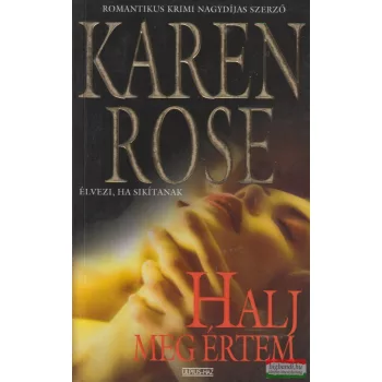Karen Rose - Halj meg értem