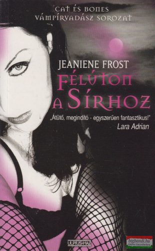 Jeaniene Frost - Félúton a sírhoz