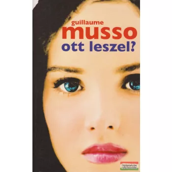 Guillaume Musso - Ott leszel?