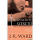 J. R. Ward - Megváltott szerető