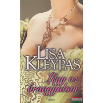 Lisa Kleypas - Légy ​az őrangyalom