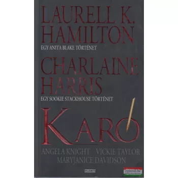   Laurell K. Hamilton, Charlaine Harris, MaryJanice Davidson, Angela Knight, Vickie Taylor - Karó