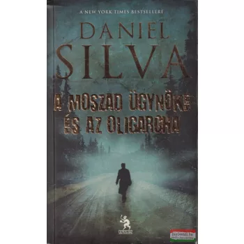 Daniel Silva - A Moszad ügynöke és az oligarcha