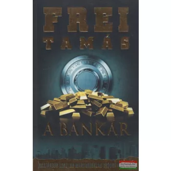 Frei Tamás - A bankár
