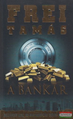 Frei Tamás - A bankár (dedikált példány)