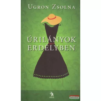 Ugron Zsolna - Úrilányok Erdélyben