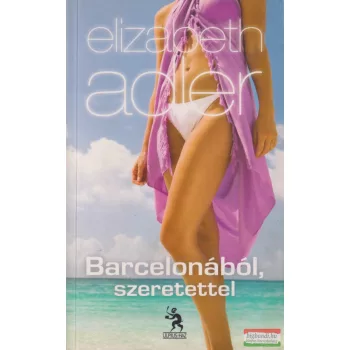 Elizabeth Adler - Barcelonából, szeretettel 