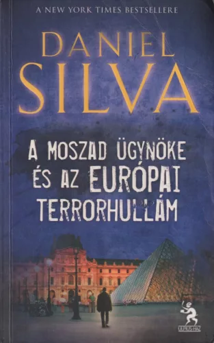 Daniel Silva - A Moszad ügynöke és az európai terrorhullám