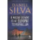 Daniel Silva - A Moszad ügynöke és az európai terrorhullám