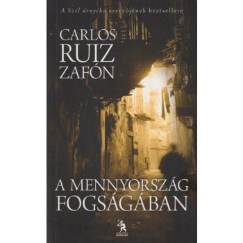 Carlos Ruiz Zafón - A mennyország fogságában