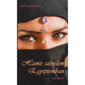 Emily Marsh Scott - Hamis szerelem Egyiptomban