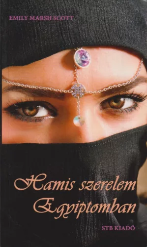 Emily Marsh Scott - Hamis szerelem Egyiptomban