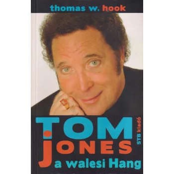 Thomas W. Hook - Tom Jones a walesi Hang