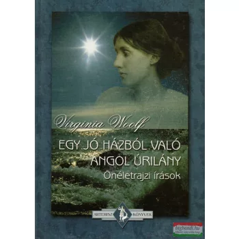 Virginia Woolf - Egy jó házból való angol úrilány