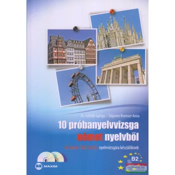   Dr. Scheibl György -Talpainé Kremser Anna - 10 Próbanyelvvizsga  német nyelvből B2 szintű (TELC és ECL) nyevvizsgára készülőknek  