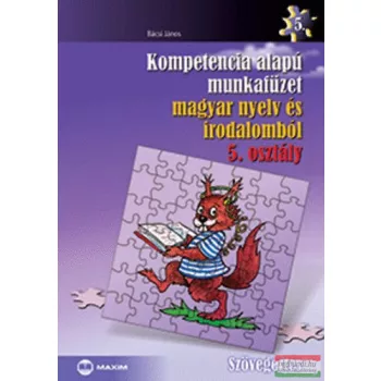   Kompetencia alapú munkafüzet magyar nyelv és irodalomból 5. osztály - Szövegértés