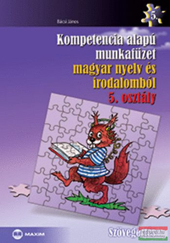 Kompetencia alapú munkafüzet magyar nyelv és irodalomból 5. osztály - Szövegértés