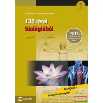    Juhász Katalin, Vargáné Lengyel Adrien - 130 tétel biológiából (emelt szint - szóbeli)