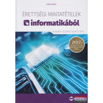   Érettségi mintatételek informatikából (60 közép- és emelt szintű tétel)
