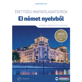   Sominé Hrebik Olga - Érettségi mintafeladatsorok német nyelvből - 8 írásbeli középszintű feladatsor