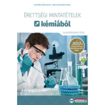   Érettségi mintatételek kémiából (120 középszintű tétel)