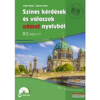   Füleki Tamás, Sárvári Tünde - Színes kérdések és válaszok német nyelvből - B2 szint - CD-melléklettel 
