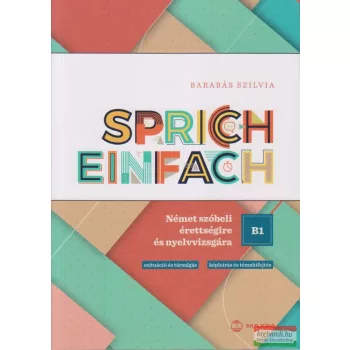   Sprich einfach B1 szint - Német szóbeli érettségire és nyelvvizsgára 