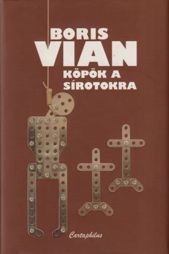 Boris Vian - Köpök a sírotokra