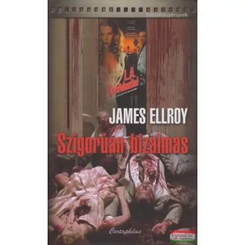 James Ellroy - Szigorúan bizalmas