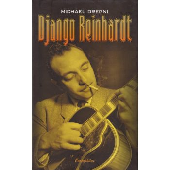 Michael Dregni - Django Reinhardt