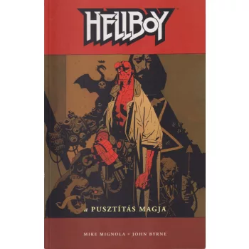 Mike Mignola, John Byrne - Hellboy - A pusztítás magja