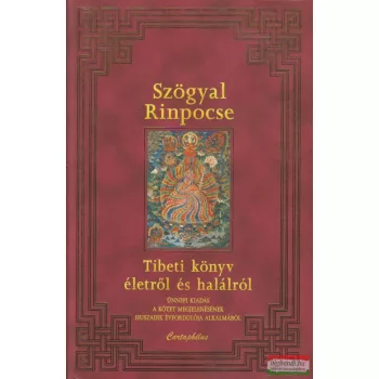 Szögyal Rinpocse - Tibeti könyv életről és halálról
