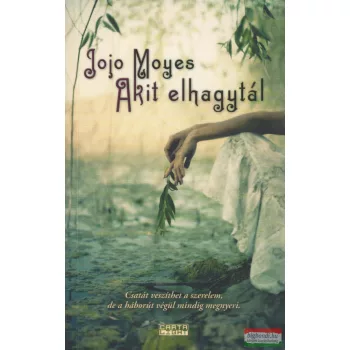 Jojo Moyes - Akit ​elhagytál
