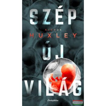 Aldous Huxley - Szép új világ