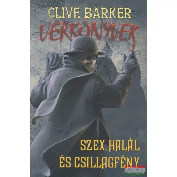 Clive Barker - Szex, halál és csillagfény