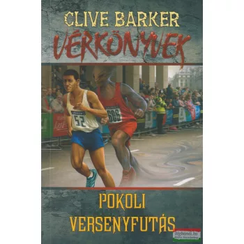 Clive Barker - Pokoli versenyfutás - Vérkönyvek