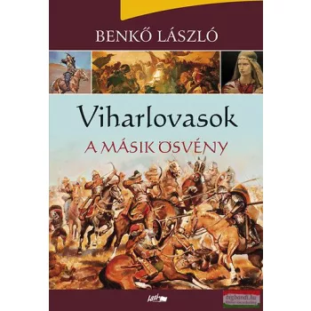 Benkő László - Viharlovasok - A másik ösvény 